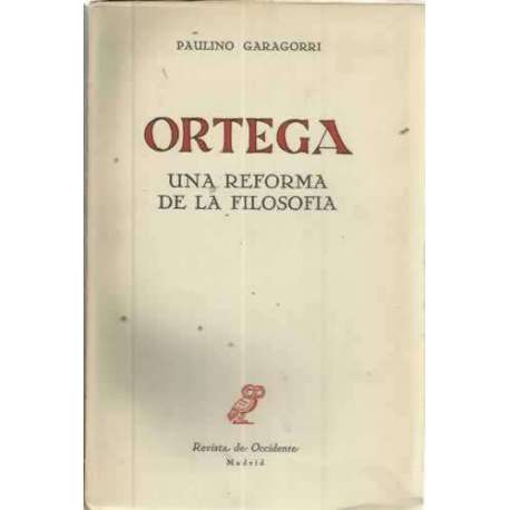 ORTEGA, UNA REFORMA DE LA FILOSOFÍA