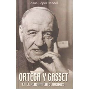 Ortega y Gasset. En el pensamiento jurídico