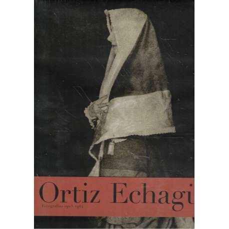 Ortiz Echagüe. Fotografía 1903-1964. Exposición antológica