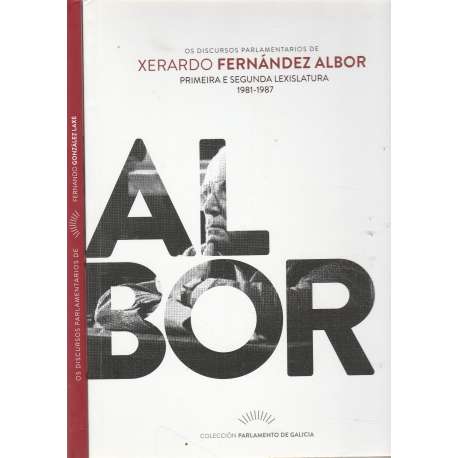 Os discursos parlamentarios de Xerardo Fernández Albor.