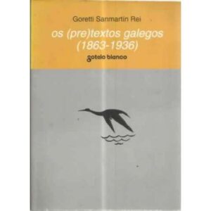 Os pre-textos galegos 1863-1936