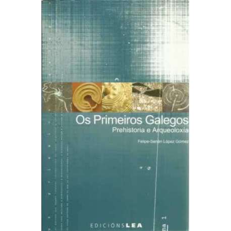 Os primeiros Galegos. Prehistoria e arqueoloxía