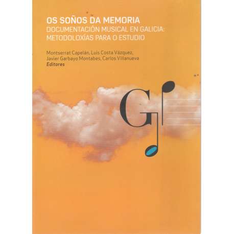 Os soños da memoria. Documentación musical en Galicia: Metodoloxías para o estudio