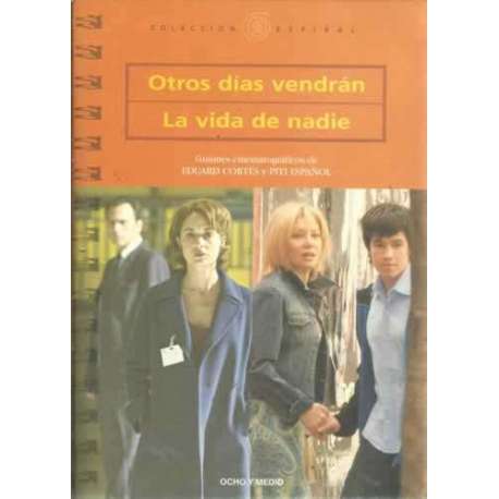 Otros días vendrán. La vida de nadie. Guión cinematográfico