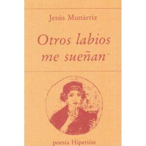 Otros labios me sueñan