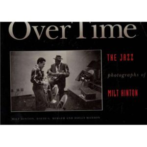Over time. The jazz photographs of Milt Hinton
