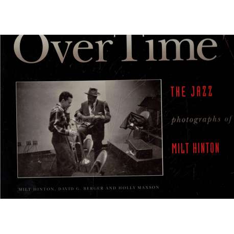 Over time. The jazz photographs of Milt Hinton