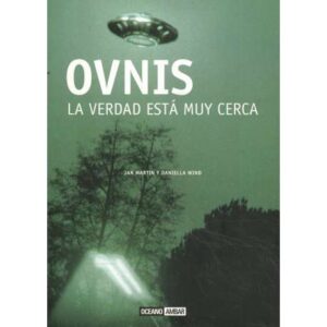 OVNIS. La verdad está muy cerca