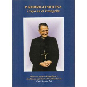 P. Rodrigo Molina. Creyó en el Evangelio