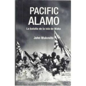 Pacific Alamo. La batalla de la isla de wake