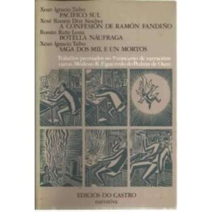 Pacífico sul / A confesión de Ramón Fandiño / Botella Náugraga / Saga dos mil e un mortos
