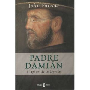 Padre Damían. El apóstol de los leprosos