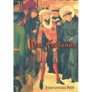 Pai Frolanus. Sobre el incansable Buscador de Dios. Froilán, obispo legionense