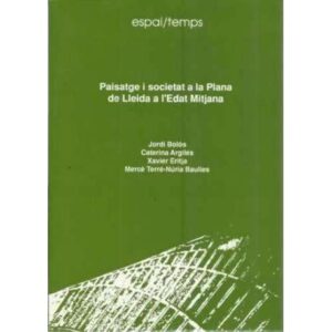 PAISATGE I SOCIETAT A LA PLANA DE LLEIDA A L'EDAT MITJANA