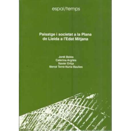 PAISATGE I SOCIETAT A LA PLANA DE LLEIDA A L'EDAT MITJANA