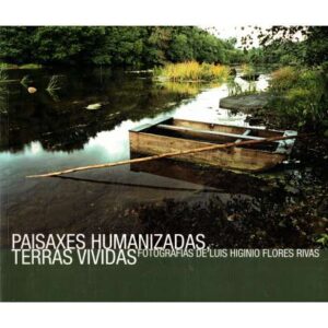 Paisaxes humanizadas, terras vividas