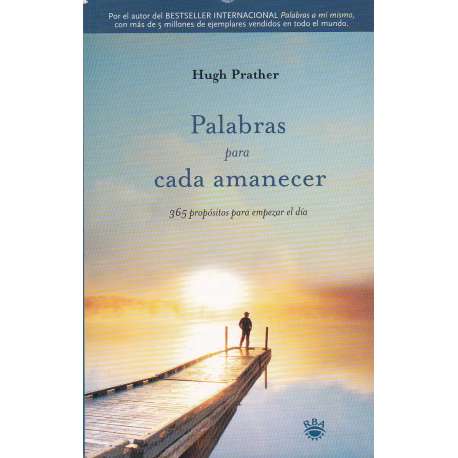 Palabras para cada amanecer. 365 propósitos para empezar el día