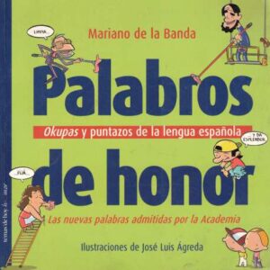 Palabros de honor. Okupas y puntazos de la lengua española
