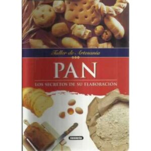 Pan. Los secretos de su elaboración