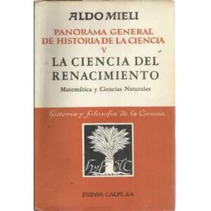 Panorama geneal de historia de la ciencia. V: La ciencia del renacimiento. Matemática y Ciencias Naturales