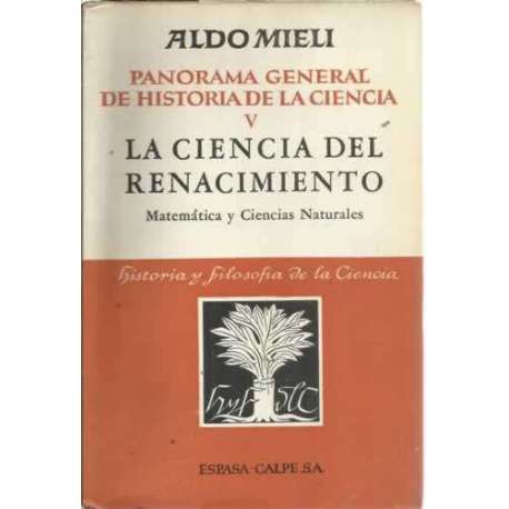 Panorama geneal de historia de la ciencia. V: La ciencia del renacimiento. Matemática y Ciencias Naturales