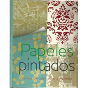 Papeles pintados. Sueños de color para la vivienda