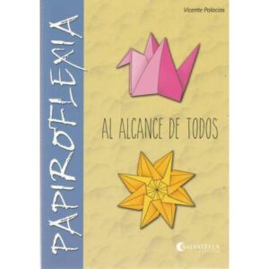 Papiroflexia. Al alcance de todos