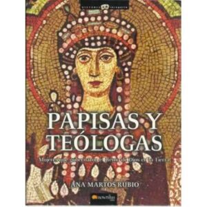 Papisas y teólogas. Mujeres que gobernaron el Reino de Dios en la Tierra