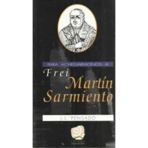Para Achegármonos a Freir Martín Sarmiento