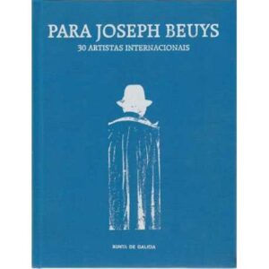 Para Joseph Beuys. 30 artistas internacionales