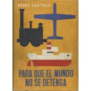 Para que el mundo no se detenga. La gran pugna en torno a lo nuevo