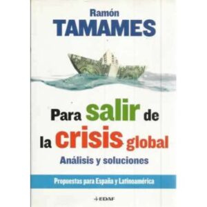 Para salir de la crisis global. Análisis y soluciones