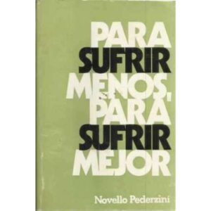 Para sufrir menos, para sufrir mejor