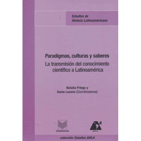 Paradigmas, culturas y saberes. La transmisión del conocimiento científico a Latinoamérica