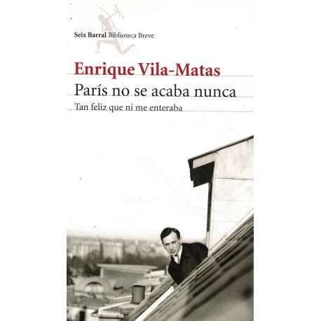 París no se acaba nunca. Tan feliz que ni me enteraba