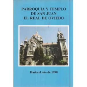 Parroquia y templo de San Juan El Real de Oviedo