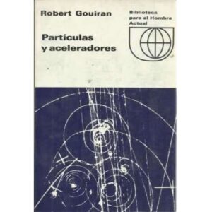 PARTÍCULAS Y ACELERADORES