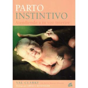 Parto instintivo. Atendiendo a tu voz interior