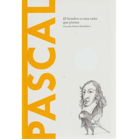 Pascal. El hombre es una caña que piensa