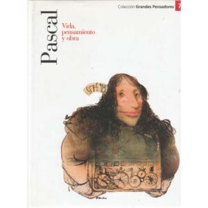 Pascal. Vida, pensamiento y obra