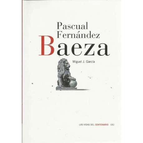 Pascual Fernández Baeza. Las vidas del centenario (06)