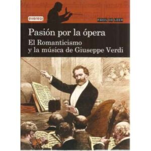 Pasión por la ópera. El Romanticismo y la música de Giuseppe Verdi