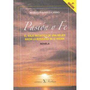 Pasión y fe. El viaje iniciático de una mujer hacia la búsqueda de si misma