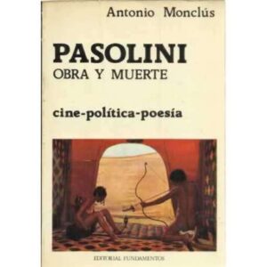 Pasolini. Obra y muerte