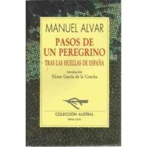 Pasos de un peregrino tras las huellas de España