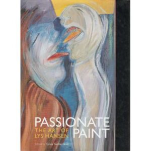 Passionate Paint. The art of Lys Hansen