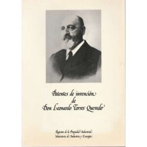 Patentes de invención de don Leonardo Torres Quevedo