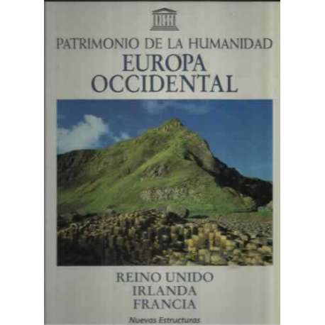 PATRIMONIO DE LA HUMANIDAD. EUROPA OCCIDENTAL. Reino Unido, Irlanda, Francia