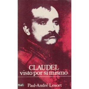 Paul Claudel visto por sí mismo