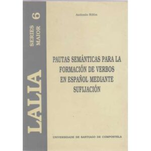 Pautas semánticas para formación de verbos en español mediante sufijación